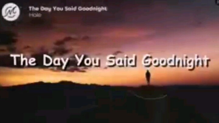 The day you said good night by hale #06 song
