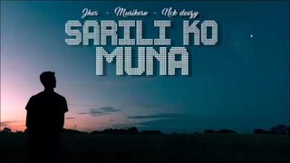 SARILI KO MUNA BY JHER,MUSIKERO,NCK DEEZY (OFFICIAL LYRIC VIDEO)