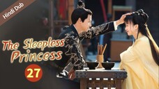 The Sleepless Princess _ Episode 27 _ HINDI/URDU Dubbed