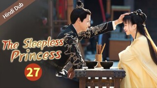 The Sleepless Princess _ Episode 27 _ HINDI/URDU Dubbed