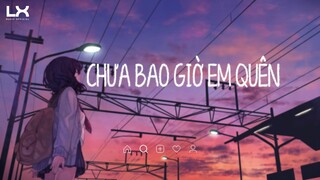 Chưa Bao Giờ Em Quên ~ Ver Lofi || Hương Ly - Chill TikTok