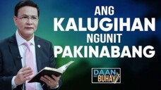 Ang Kalugihan Ngunit Pakinabang | Daan Ng Buhay