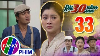 RỒI 30 NĂM SAU - TẬP 33[1]: Bà Hải đau khổ khi thấy lòng thù hận đã che mờ đi lý trí của Chẩm