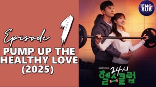 🇰🇷 NEW K-DRAMA | PUMP UP THE HEALTHY LOVE (2025) - Episode 1 FULL ENG SUB (720P)