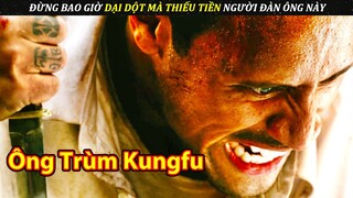 Muốn Còn Răng Ăn Tết Thì Đừng Bao Giờ Dại Dột Mà Thiếu Nợ Ông Trùm Kungfu Này