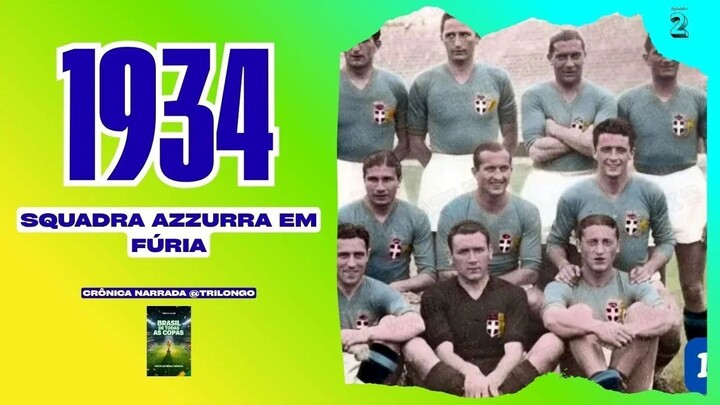 Copa 1934 Itália | Squadra Azzurra em Fúria | Crônica Narrada @TrilongoFutebol