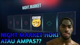 Ngebuka Night market apakah ampas atau hoki??