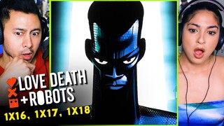 LOVE DEATH + ROBOTS Vol 1 Eps 16-18 Reaction!
