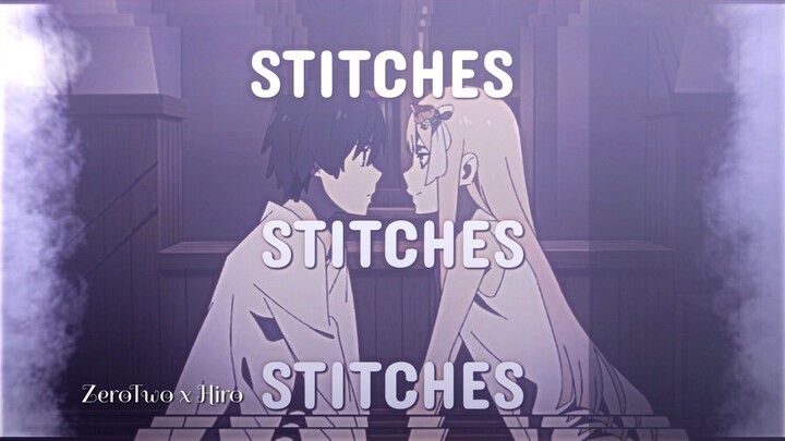 AMV — STITCHES [ ZEROTWO X HIRO ] TYPOGRAPHY