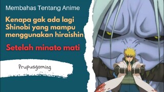 Kenapa gak ada lagi shinobi yang mampu menggunakan hiraishinojutsu setelah kematian Minato?