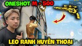 FREE FIRE | Thử Thách Chỉ Dùng M - 500 Bắn OneShot  "1 Viên 1 Thằng", Leo Rank Huyền Thoại !!!