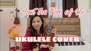 JUST THE TWO OF US | Grover Washington | UKULELE COVER
