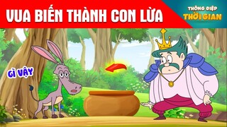 VUA BIẾN THÀNH CON LỪA - Thông Điệp Thời Gian - Hoạt Hình - Truyện Cổ Tích - Khoảnh Khắc Kỳ Diệu