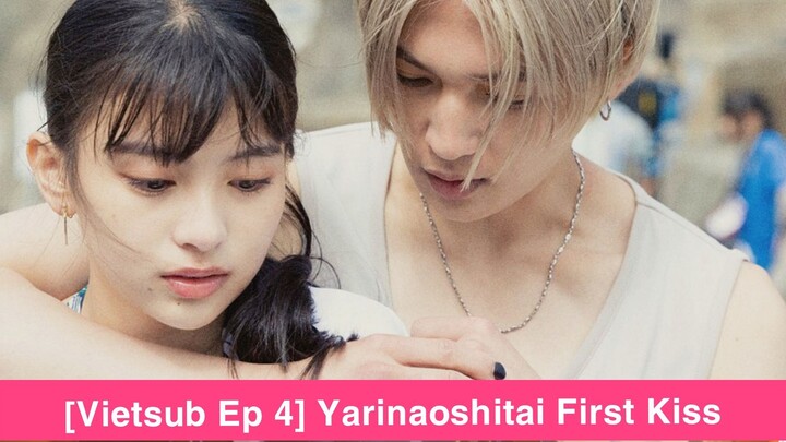 [Vietsub Ep4] Yarinaoshitai First Kiss