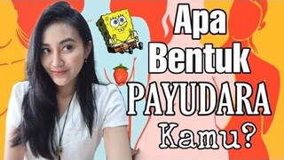 KENALI BENTUK PAYUDARA MU | Clarin Hayes