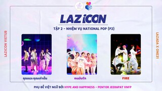 [Vietsub] LAZiCON Tập 02: Nhiệm vụ National Pop (P2)