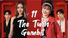 The Twin Gambit - Episode 11/14 [Eng Sub]