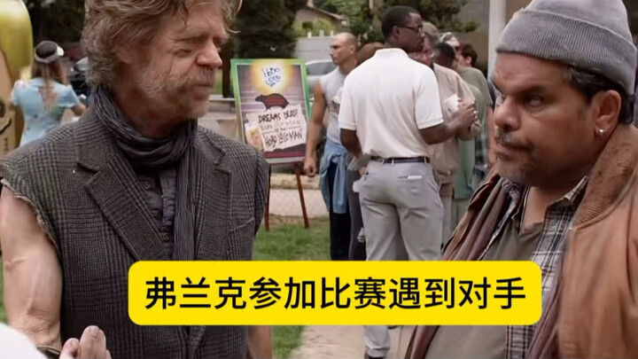 Frank enters a homeless competition and runs into a ruthless rival who’s even more shameless than he