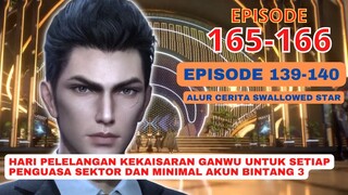 Alur Cerita Swallowed Star Season 2 Episode 139-140 | 165-166