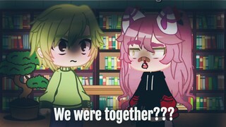 we were together meme -Gacha-