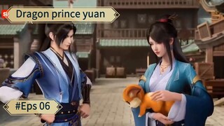 ~Dragon Prince Yuan Episode 6 Sub Indo~
