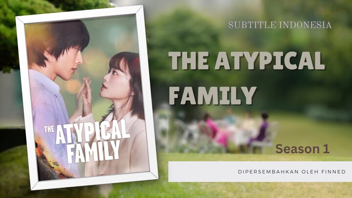 The Atypical Family S01 E02 #Sub indo