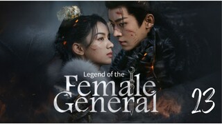 Legend of the Female General 2025 Ep 23 Eng Sub