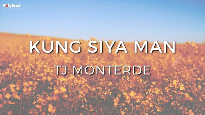 TJ Monterde - Kung Siya Man (Official Lyric Video)