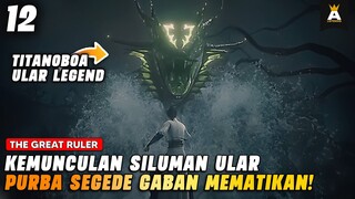 ULAR TITANOBOA BEREVOLUSI MENJADI SILUMAN SERAM! | THE GREAT RULER EPISODE 12