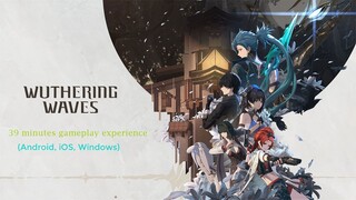 39 phút trải nghiệm gameplay tựa game Wuthering Waves