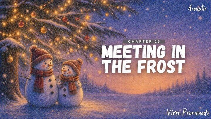 Meeting in the Frost (Chapter 13) | Viren Promenade | Acoustic Winter Love Ballad | Winter of Foreve