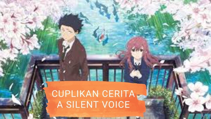 CUPLIKAN CERITA A SILENT VOICE