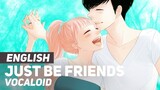 Vocaloid - "Just Be Friends" | ENGLISH ver | AmaLee
