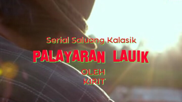 SALUANG KLASIK PALAYARAN // KIRIT