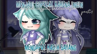 Menjadi Copycat Karena ingin mendapat kasih sayang || part 1 || Gcmm