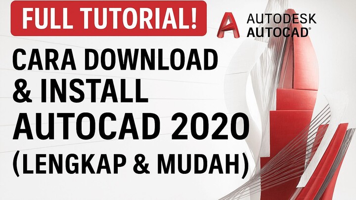 FULL TUTORIAL! Cara Download & Install AutoCAD 2020 (Lengkap & Mudah)