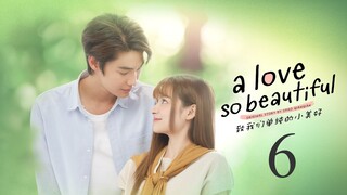 THAI - A Love So Beautiful Ep.6