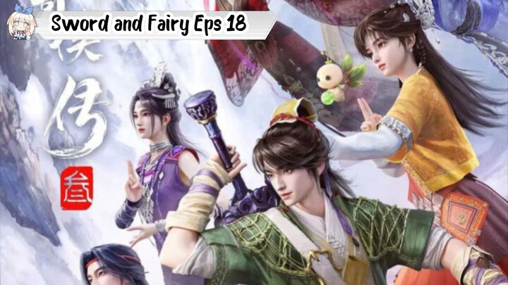 Sword and Fairy Episode 18
