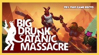 Big Drunk Satanic Massacre gameplay PC | Part 1 |