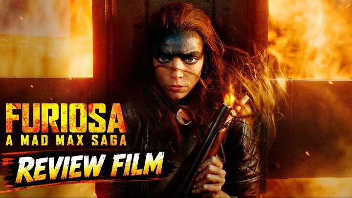 FURIOSA: A MAD MAX SAGA | Review Film & Alur Cerita – Kisah Furiosa Merebut Kebebasan