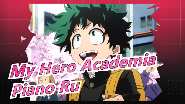 [My Hero Academia]bgm terpanas!(Piano Ru)