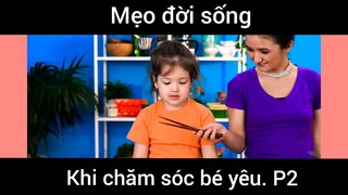 Mẹo Đời Sống Khi Chăm Sóc Bé Yêu P2 #videohaynhat