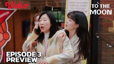 To The Moon (달까지 가자) Ep 3 Sub Indo