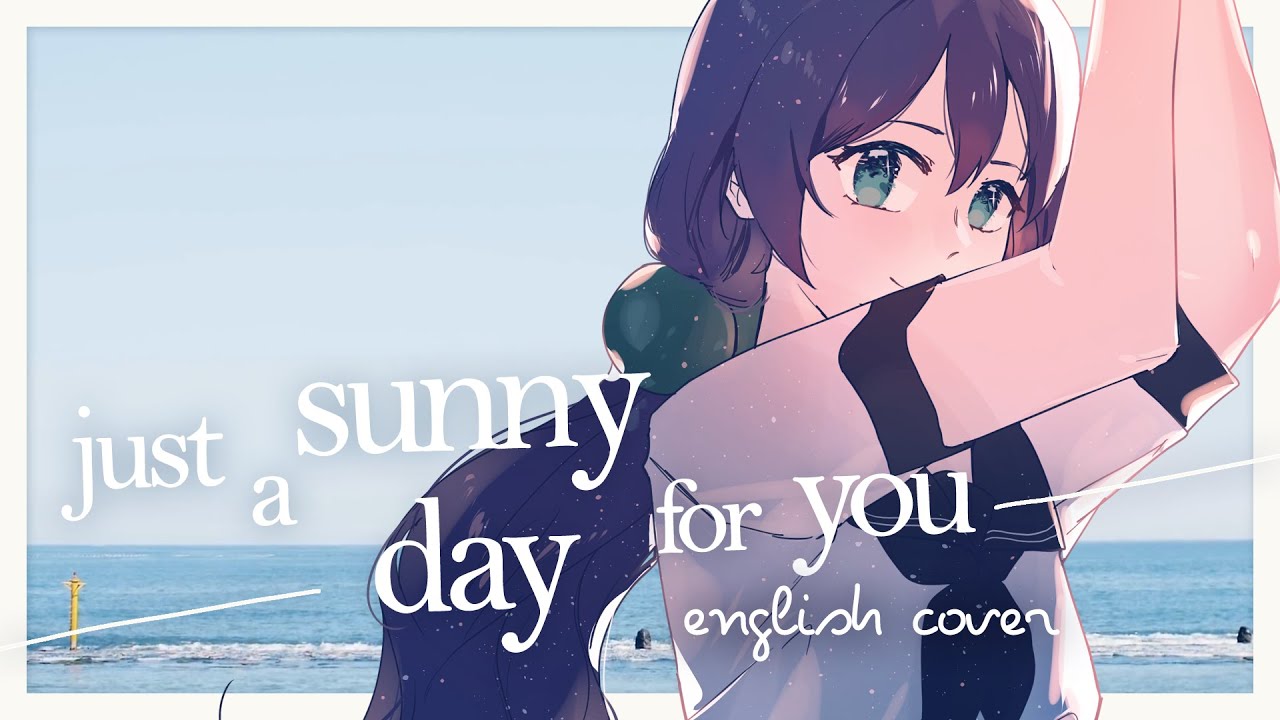 Just A Sunny Day For You Yorushika English Cover Rachie ただ君に晴れ Bilibili