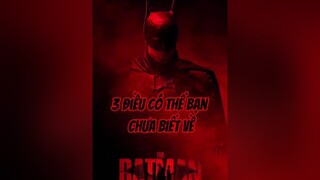 3 Điều có thể bạn chưa biết về TheBatman MeReviewPhim DC TikTokSoiPhim Meoztv  phimchieurap Xem thêm