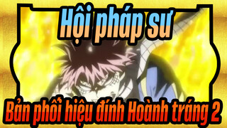 Hội pháp sư|Bản phối hiệu đính Hoành tráng  2