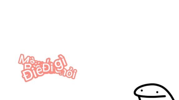 Ủa khoan! Hình như có gì đó sai sai