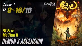Demon's Ascension Season 1 Ep. 9 ~ 16 END 魔天记 Mo Tian Ji  | Donghua 1080P Sub Indo