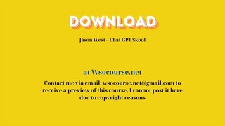 Jason West – Chat GPT Skool – Free Download Courses