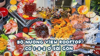 HOT TIỆM BÒ NƯỚNG với view cực chill có 1-0-2 ở giữa lòng Sài Gòn | Địa điểm ăn uống